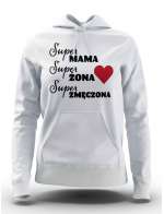 Bluza Super Mama, Super Żona, Super Zmęczona, Bluza Damska