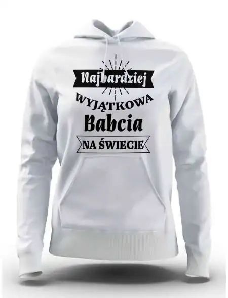 Bluza Najbardziej Wyjątkowa Babcia Na Świecie, Bluza Damska