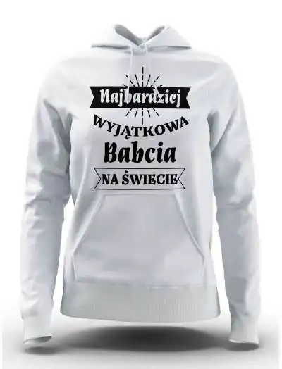 Bluza Najbardziej Wyjątkowa Babcia Na Świecie, Bluza Damska