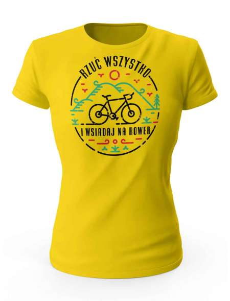 Koszulka Damska, Rzuć Wszystko i Wsiadaj Na Rower, Prezent Dla Kobiety