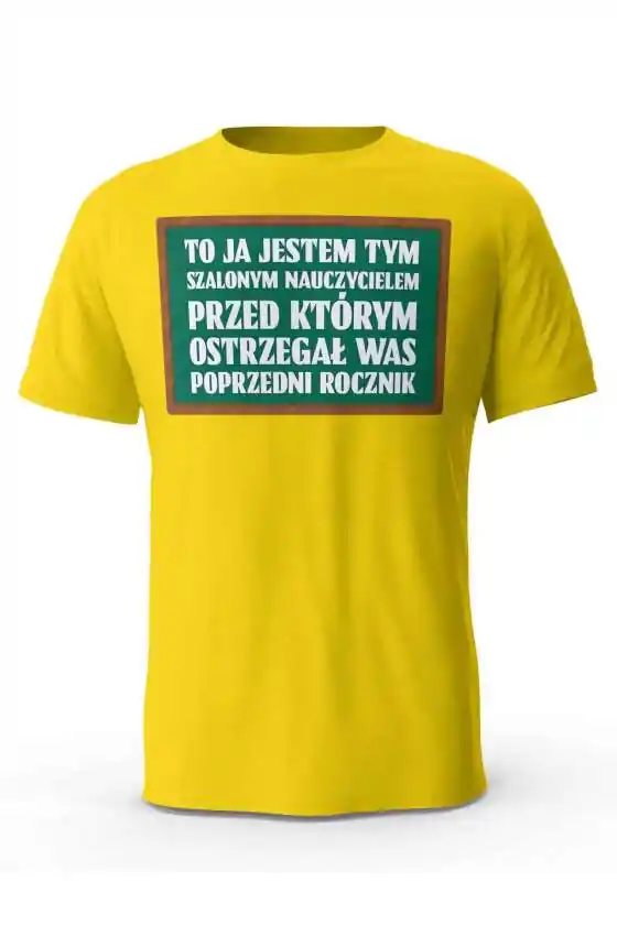 Koszulka Męska, To Ja Jestem Tym Szalonym Nauczycielem, Prezent Dla Mężczyzny
