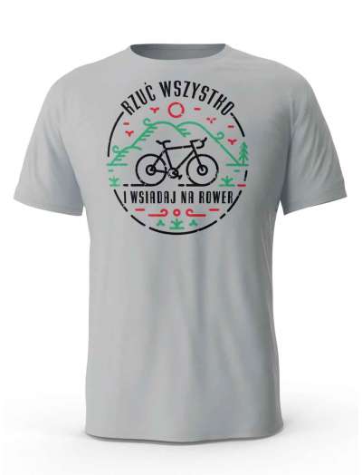 Koszulka Męska, Rzuć Wszystko i Wsiadaj Na Rower, Prezent Dla Mężczyzny