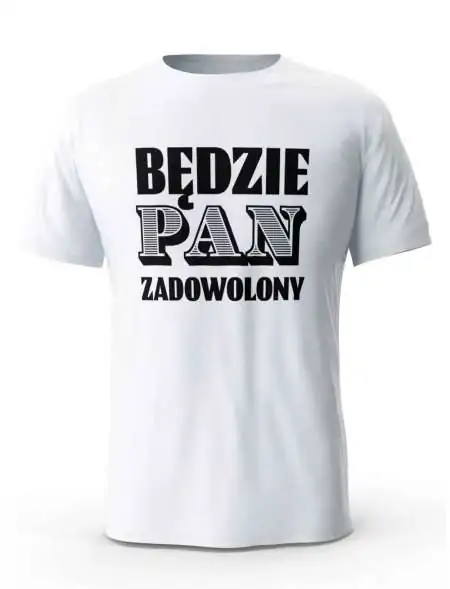 Koszulka Męska, Będzie Pan Zadowolony, Prezent Dla Mężczyzny