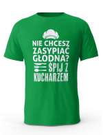 Koszulka Męska, Nie Chcesz Zasypiać Głodna? Śpij z Kucharzem, Prezent Dla Mężczyzny
