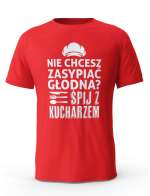 Koszulka Męska, Nie Chcesz Zasypiać Głodna? Śpij z Kucharzem, Prezent Dla Mężczyzny