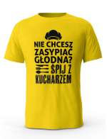 Koszulka Męska, Nie Chcesz Zasypiać Głodna? Śpij z Kucharzem, Prezent Dla Mężczyzny