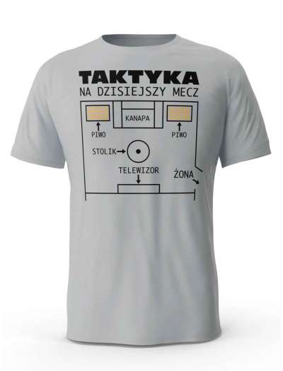 Koszulka Męska Taktyka Na Dzisiejszy Mecz, Prezent Dla Mężczyzny