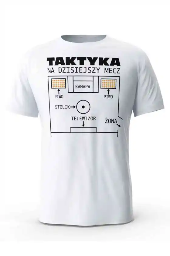 Koszulka Męska Taktyka Na Dzisiejszy Mecz, Prezent Dla Mężczyzny