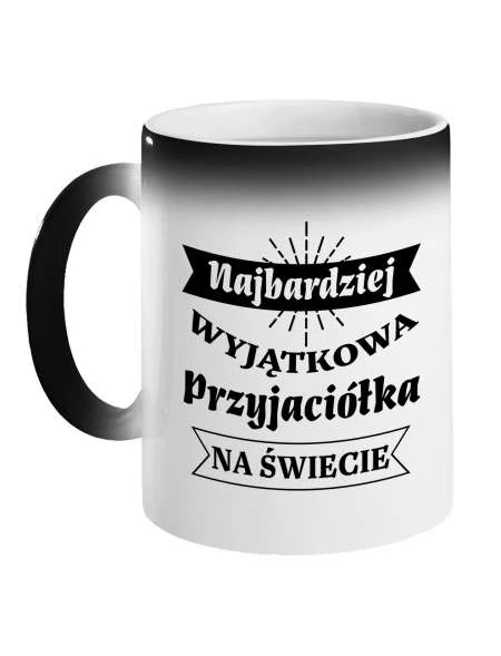 Kubek Magiczny, Najbardziej Wyjątkowa Przyjaciółka, Prezent