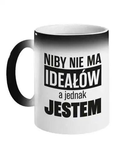 Kubek Magiczny, Niby Nie Ma Ideałów A Jednak Jestem, Prezent