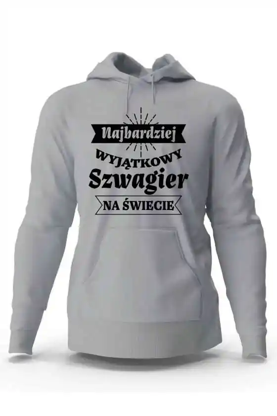 Bluza Damska z Kapturem Najbardziej Wyjątkowy Szwagier
