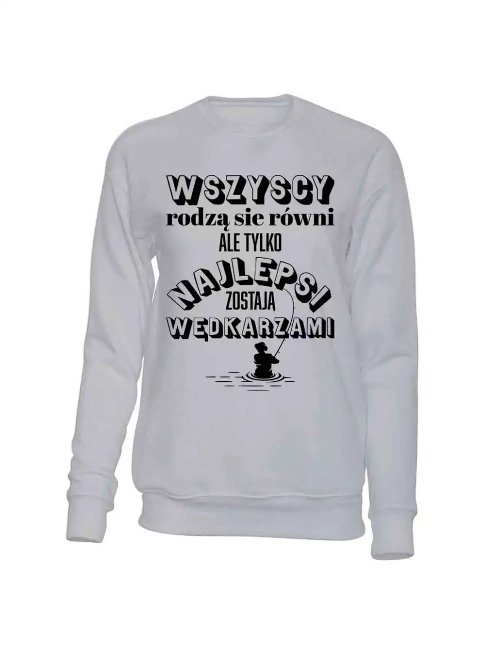 Bluza Męska Bez Kaptura, Najlepsi Zostają Wędkarzami
