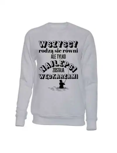 Bluza Męska Bez Kaptura, Najlepsi Zostają Wędkarzami