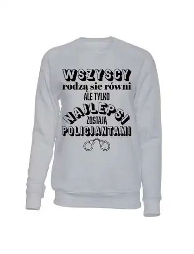 Bluza Męska Bez Kaptura, Najlepsi Zostają Policjantami