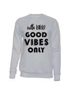 Bluza Męska Bez Kaptura, With Dad Good Vibes Only