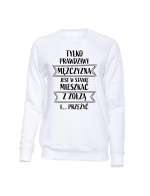 Bluza Męska Bez Kaptura, Tylko Prawdziwy Mężczyzna