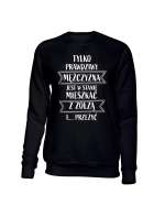 Bluza Męska Bez Kaptura, Tylko Prawdziwy Mężczyzna