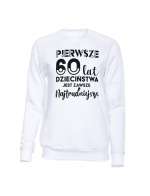 Bluza Bez Kaptura, Pierwsze 60 Lat Dzieciństwa