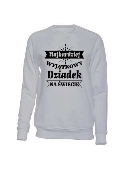  Bluza Bez Kaptura, Najbardziej Wyjątkowy Dziadek Na Świecie