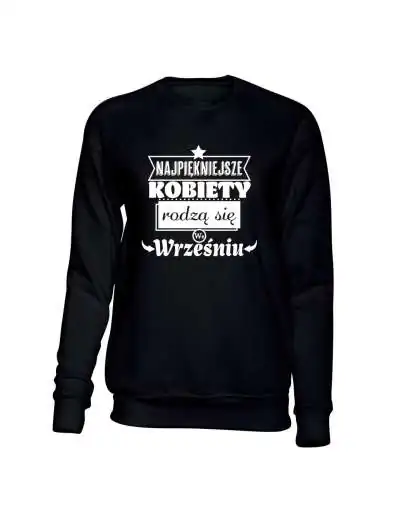 Bluza bez Kaptura Najpiękniejsze Kobiety Rodzą Się w Wrześniu