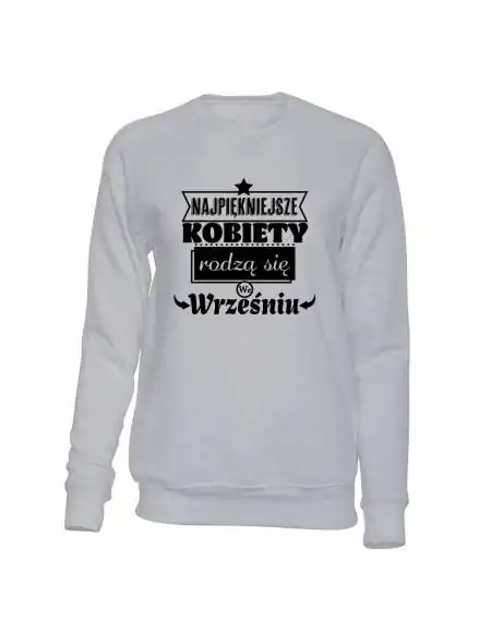 Bluza bez Kaptura Najpiękniejsze Kobiety Rodzą Się w Wrześniu