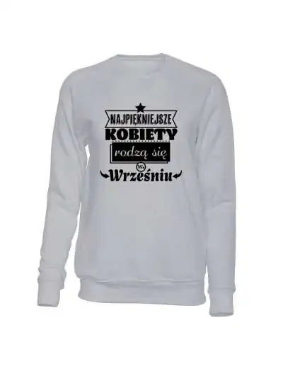 Bluza bez Kaptura Najpiękniejsze Kobiety Rodzą Się w Wrześniu