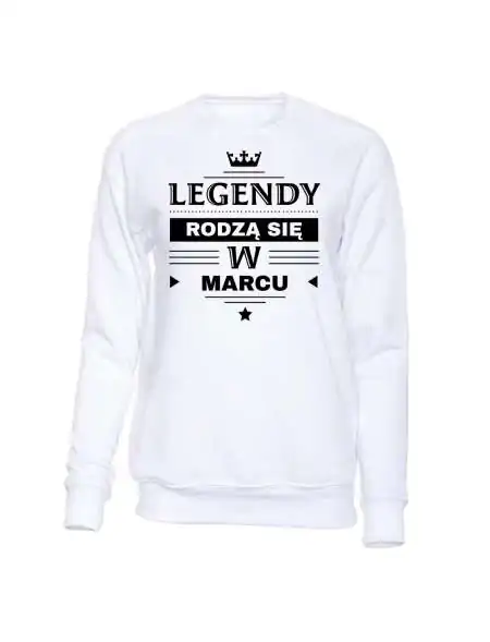 Bluza bez Kaptura Legendy Rodzą Się W Marcu