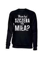 Bluza Damska bez Kaptura Mam Być Szczera Czy Miła