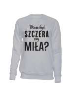 Bluza Damska bez Kaptura Mam Być Szczera Czy Miła