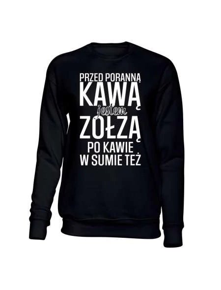Bluza Damska bez Kaptura Przed Poranną Kawą Jestem Zołzą