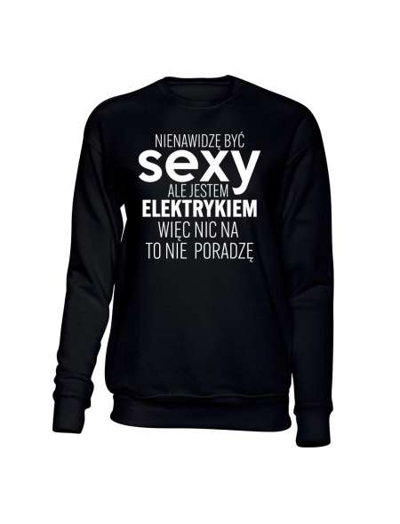 Bluza Męska bez Kaptura Jestem Sexy Elektrykiem