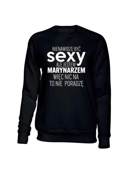 Bluza Męska bez Kaptura Jestem Sexy Marynarzem