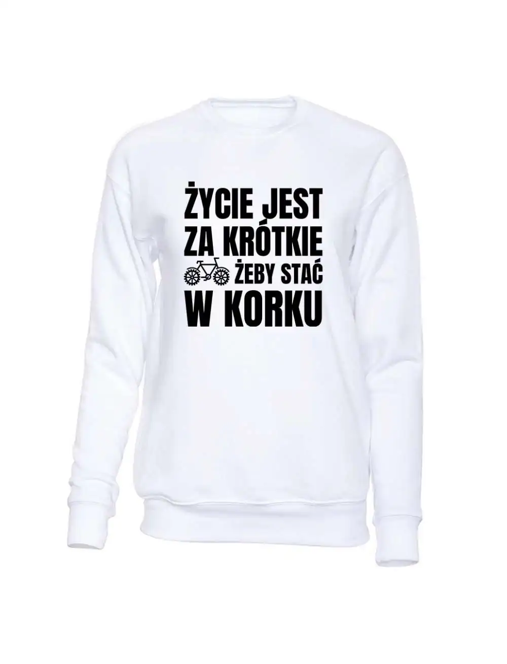 Bluza Męska Bez Kaptura, Życie Jest Z Krótkie Żeby Stać W Korku