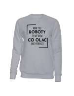 Bluza Bez Kaptura, Mam Tyle Roboty 