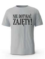 Koszulka Męska, Nie Dotykać ZAJĘTY, Prezent Dla Mężczyzny