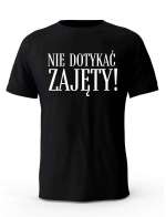 Koszulka Męska, Nie Dotykać ZAJĘTY, Prezent Dla Mężczyzny