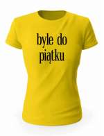 Koszulka Byle Do Piątku, T-shirt Damski, Prezent