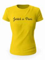 Koszulka Jesteś U Pani, T-Shirt Damski, Prezent