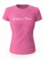 Koszulka Jesteś U Pani, T-Shirt Damski, Prezent