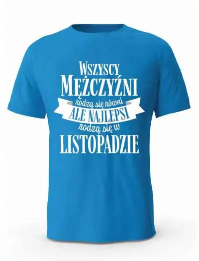 Koszulka Męska, Najlepsi  Rodzą Się w Listopadzie, Prezent Dla Mężczyzny