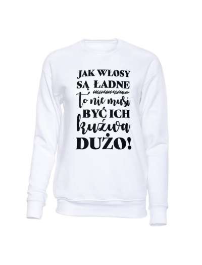 Bluza Bez Kaptura, Jak Włosy Są Ładne, Prezent