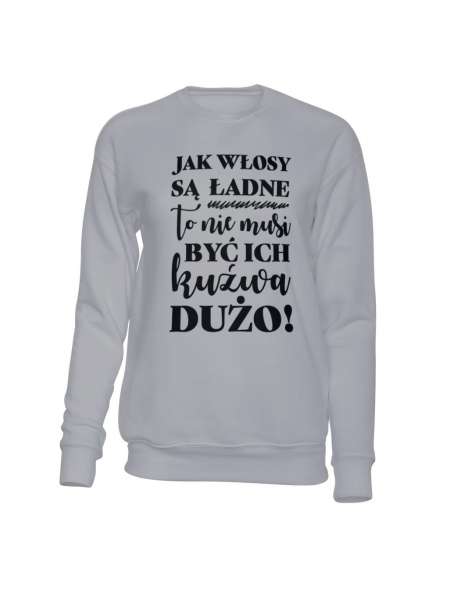 Bluza Bez Kaptura, Jak Włosy Są Ładne, Prezent