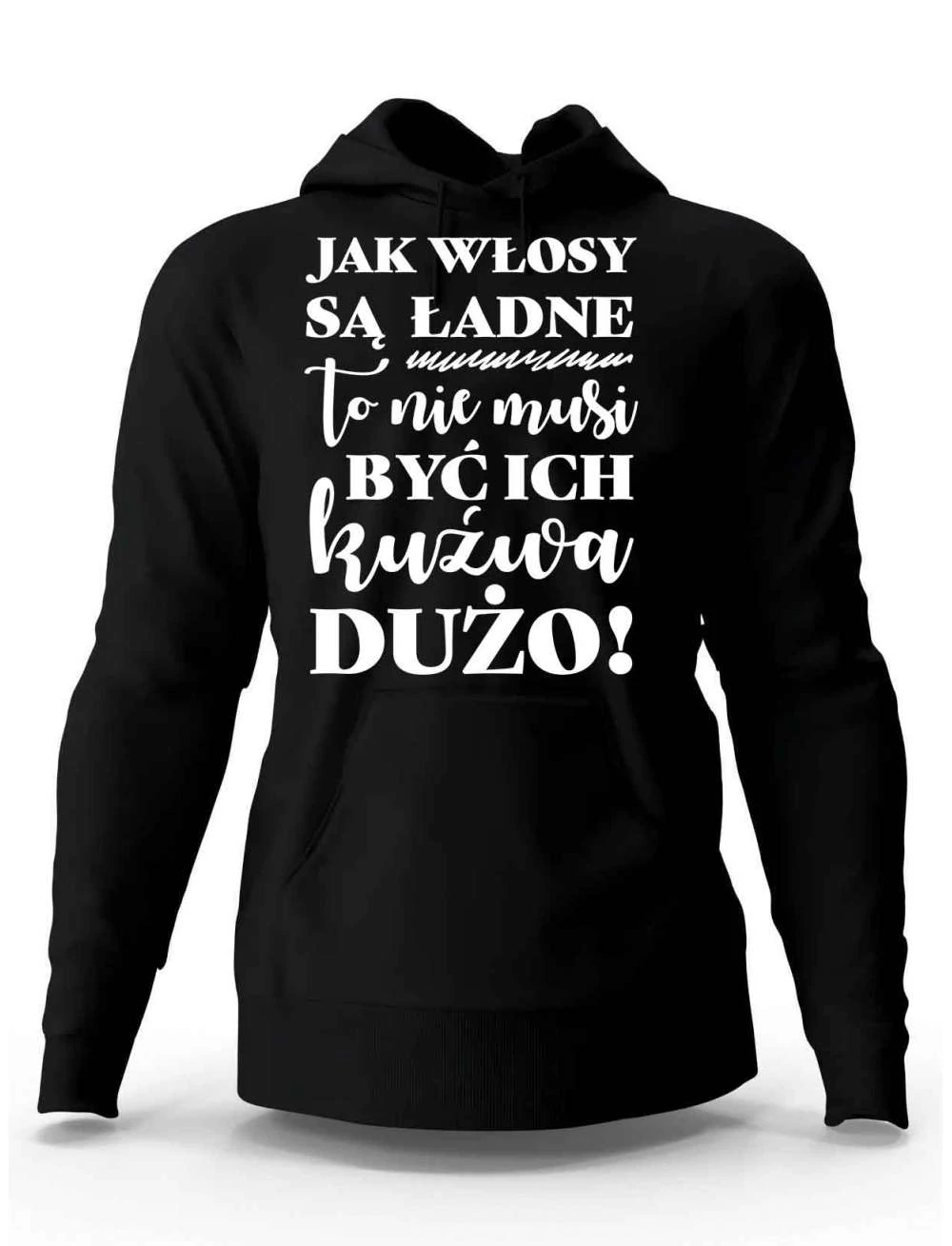 Bluza Męska Z Kapturem, Jak Włosy Są Ładne To Nie Musi Być Ich Kuźwa Dużo