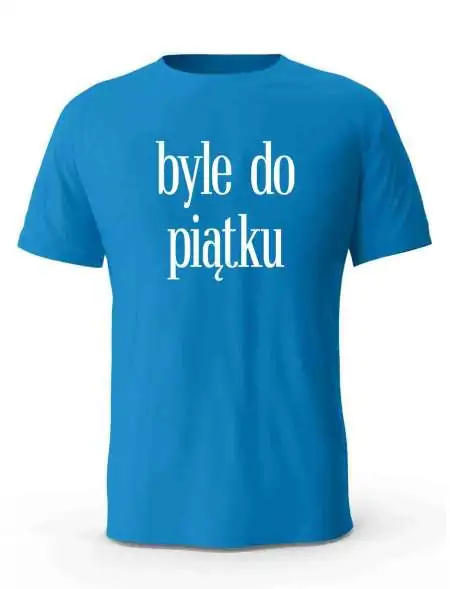 Koszulka Męska, Byle Do Piątku, Prezent 