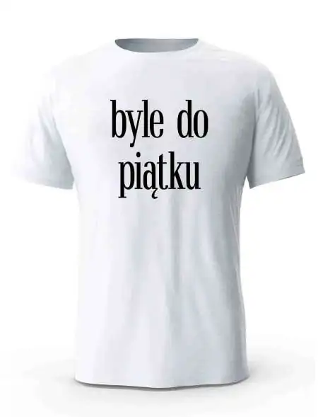 Koszulka Męska, Byle Do Piątku, Prezent 
