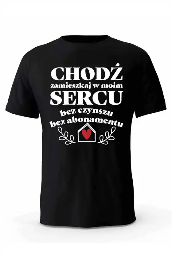 Koszulka Męska,Chodź Zamieszkaj w Moim Sercu, Prezent Dla Mężczyzny