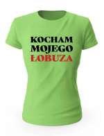 Koszulka Damska, Kocham Mojego Łobuza, Prezent