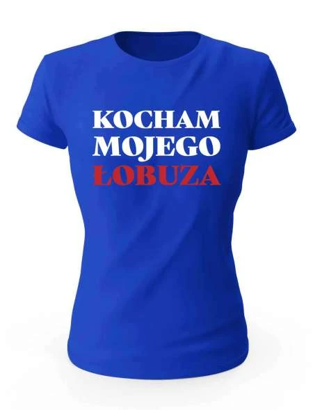 Koszulka Damska, Kocham Mojego Łobuza, Prezent