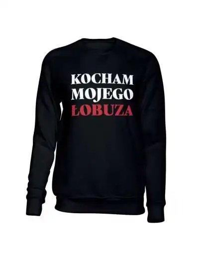Bluza Bez Kaptura, Kocham Mojego Łobuza, Prezent