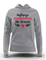  Bluza Damska, Najlepsza Dziewczyna Na Świecie, Prezent